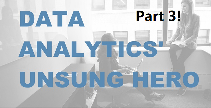 Data Engineer: Unsung Hero of Data Analytics – Part 3