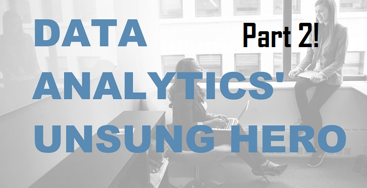 Data Engineer: Unsung Hero of Data Analytics – Part 2
